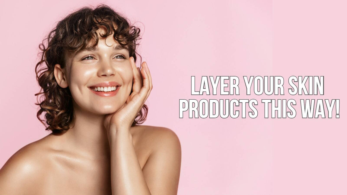 Time To Learn How To Layer Your Skincare Timeless Skin Care Pakistan